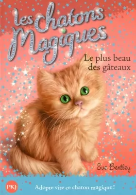 Couverture du produit · Les chatons magiques - tome 16 : Le plus beaux des gâteaux (16)