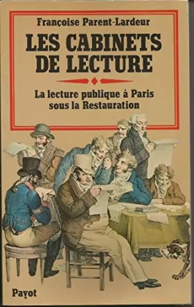 Couverture du produit · Les Cabinets de lecture : La lecture publique à Paris sous la Restauration