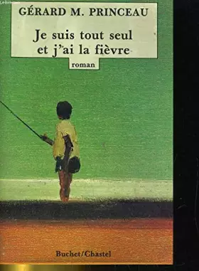 Couverture du produit · Je suis tout seul et j'ai la fièvre