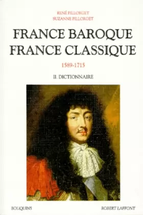 Couverture du produit · France baroque, France classique, 1589-1715, tome 2 : Dictionnaire