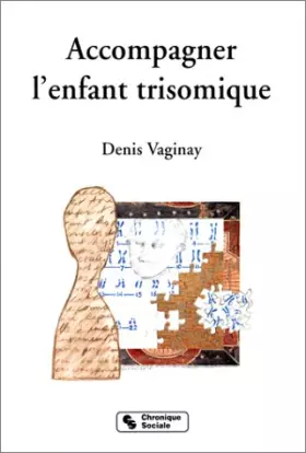 Couverture du produit · ACCCOMPAGNER L'ENFANT TRISOMIQUE. Trisomie 21 et quête d'identité