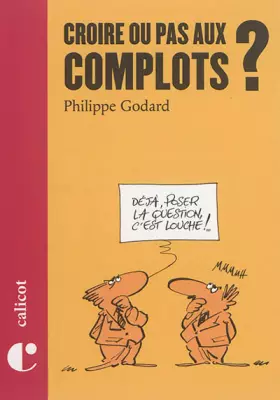 Couverture du produit · Croire ou pas aux complots ?