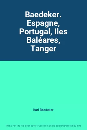 Couverture du produit · Baedeker. Espagne, Portugal, Iles Baléares, Tanger