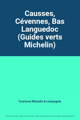 Couverture du produit · Causses, Cévennes, Bas Languedoc (Guides verts Michelin)