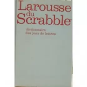 Couverture du produit · Larousse du Scrabble : Dictionnaire des jeux de lettres (Larousse thématique)