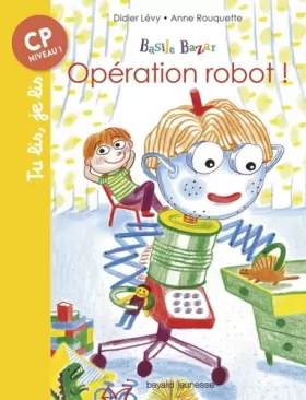 Couverture du produit · Basile Bazar, Tome 04: Opération robot !