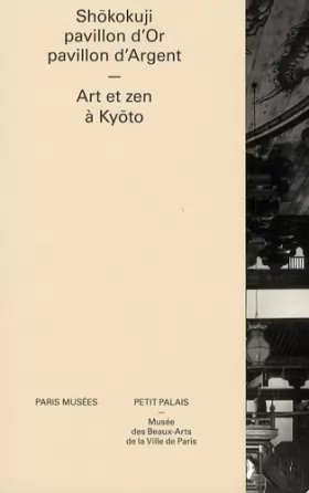 Couverture du produit · Shôkokuji, pavillon d'Or, pavillon d'Argent: Art et zen à Kyôto