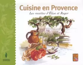 Couverture du produit · Cuisine en Provence : Les recettes d'Elise et Roger