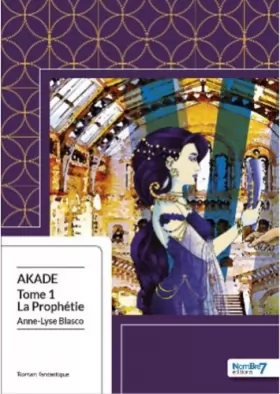 Couverture du produit · Akade, Tome 1 : La prophétie