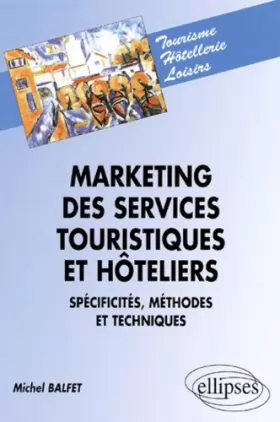 Couverture du produit · Marketing des services touristiques et hoteliers, spécificités, méthodes et techniques
