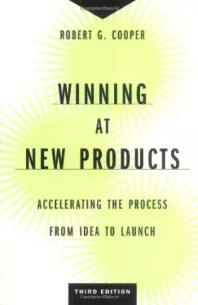 Couverture du produit · Winning At New Products: Accelerating The Process From Idea To Launch