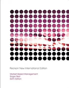 Couverture du produit · Market-Based Management: Pearson New International Edition