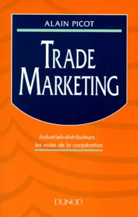Couverture du produit · Trade marketing: Industriels-distributeurs : les voies de la coopération