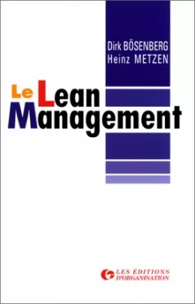 Couverture du produit · Le Lean management. Alléger structures et coûts pour muscler l'organisation
