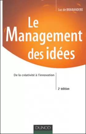 Couverture du produit · Le Management des idées : De la créativité à l'innovation