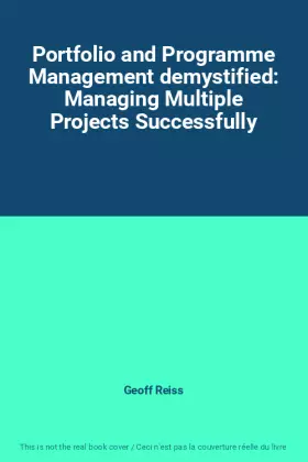Couverture du produit · Portfolio and Programme Management demystified: Managing Multiple Projects Successfully