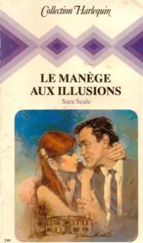 Couverture du produit · Le manège aux illusions : Collection : Collection harlequin n° 290