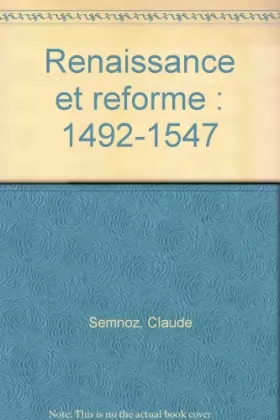 Couverture du produit · Renaissance et reforme : 1492-1547