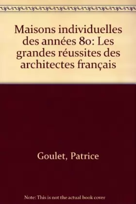 Couverture du produit · Maisons individuelles des annees 80 : les grandes reussites des architectes français