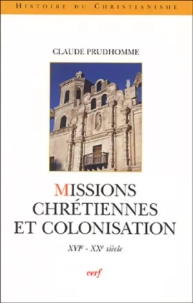 Couverture du produit · Missions chrétiennes et colonisation : XVIe-XXe siècle