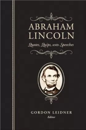 Couverture du produit · Abraham Lincoln: Quotes, Quips, and Speeches