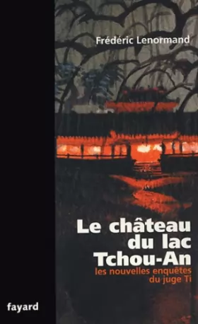 Couverture du produit · Le Château du Lac Tchou-An : Une nouvelle enquête du Juge Ti