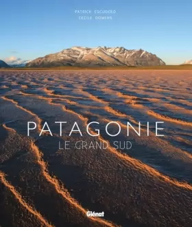 Couverture du produit · Patagonie: Le grand Sud