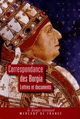 Couverture du produit · Correspondance des Borgia : Lettres et documents