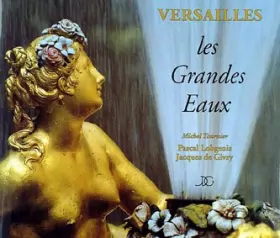 Couverture du produit · Versailles, les Grandes Eaux
