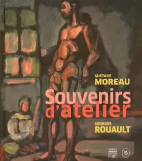 Couverture du produit · Gustave Moreau - Georges Rouault: Souvenirs d'atelier