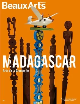 Couverture du produit · MADAGASCAR.ARTS DE LA GRANDE ILE: AU MUSEE DU QUAI BRANLY