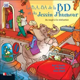 Couverture du produit · Le B.A.-BA de la BD et du dessin d'humour : Du rough à la réalisation
