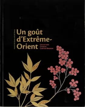 Couverture du produit · Un gout d'Extrême Orient: Collection Charles Cartier-Bresson