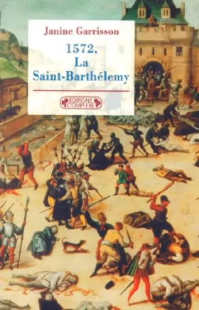 Couverture du produit · 1572 : la Saint-Barthélemy