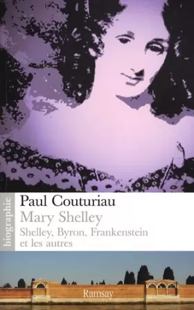 Couverture du produit · Mary Shelley... : Shelley, Byron, Frankenstein et les autres