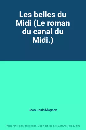 Couverture du produit · Les belles du Midi (Le roman du canal du Midi.)