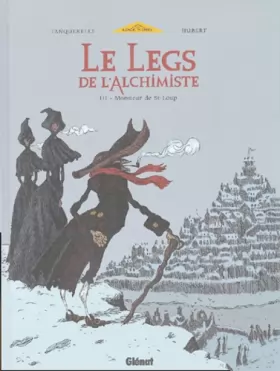 Couverture du produit · Le Legs de l'Alchimiste, Tome 3 : Monsieur de St-Loup
