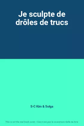 Couverture du produit · Je sculpte de drôles de trucs