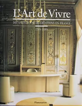 Couverture du produit · L'Art de Vivre - Deux Cents Ans de Créations en France - 1789 - 1989
