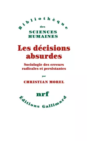 Couverture du produit · Les Décisions absurdes : Sociologie des erreurs radicales et persistantes