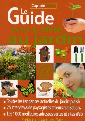 Couverture du produit · Le Guide de l'art de vivre au jardin : Toutes les tendances actuelles du jardin-plaisir, Les 1000 meilleures adresses vertes et