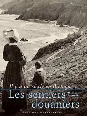 Couverture du produit · Il y a un siècle en Bretagne... : Les Sentiers douaniers