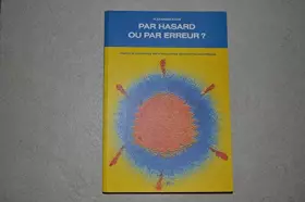Couverture du produit · Par hasard ou par erreur - chance et malchance dans les grandes découvertes scientifiques