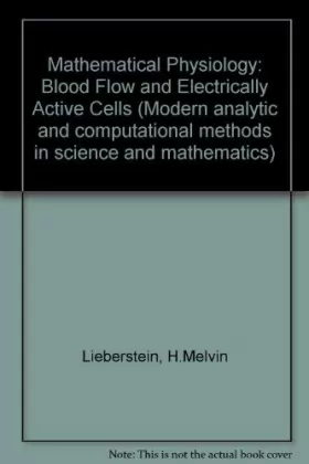 Couverture du produit · Mathematical Physiology: Blood Flow and Electrically Active Cells