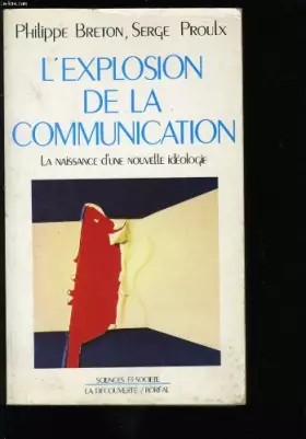 Couverture du produit · L'explosion de la communication : la naissance d'une nouvelle idéologie