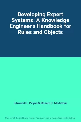 Couverture du produit · Developing Expert Systems: A Knowledge Engineer's Handbook for Rules and Objects