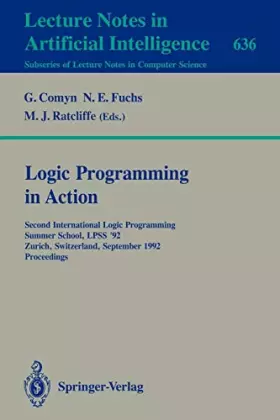 Couverture du produit · Logic Programming in Action: Second International Logic Programming Summer School, Lpss '92, Zurich, Switzerland, September 7-1