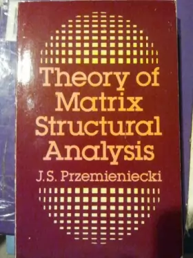 Couverture du produit · Theory of Matrix Structural Analysis