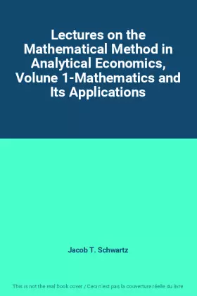 Couverture du produit · Lectures on the Mathematical Method in Analytical Economics, Volune 1-Mathematics and Its Applications