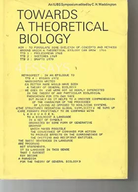 Couverture du produit · Towards a Theoretical Biology: Essays v. 4
